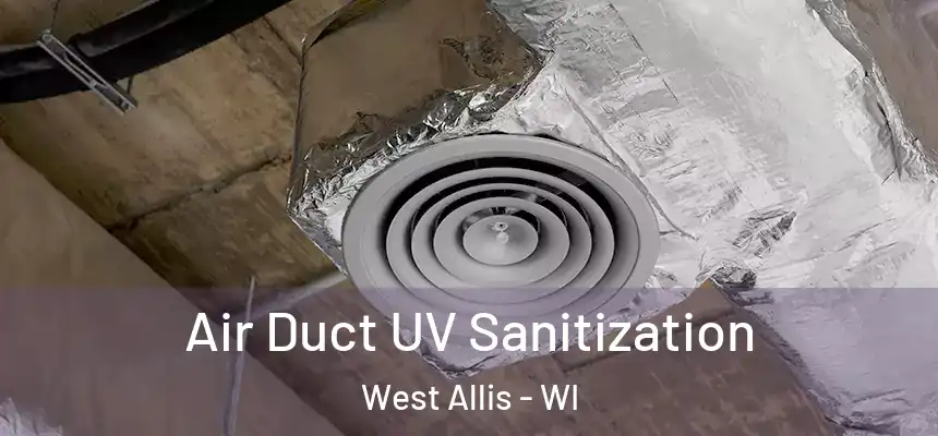  Air Duct UV Sanitization West Allis - WI