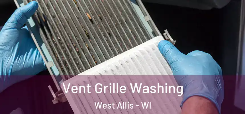  Vent Grille Washing West Allis - WI